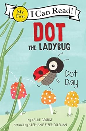 Dot the Ladybug: Dot Day - My First I Can Read