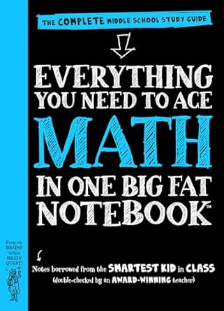 Everything You Need to Ace Math in One Big Fat Notebook