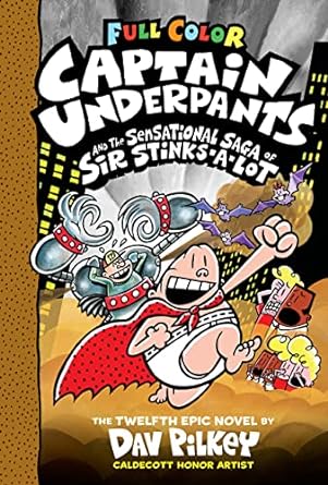 Captain Underpants and the Sensational Saga of Sir Stinks-A-Lot