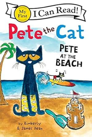 Pete the Cat: Pete at the Beach - My First I Can Read