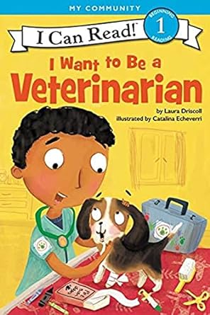 I Want to be a Veterinarian - I Can Read Level 1