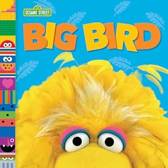 Big Bird - Sesame Street Friends Board Book