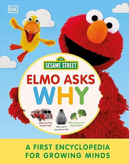 Elmo Asks Why: A First Encyclopedia for Growing Minds